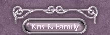 Click on to view photos of Kris & family before the Ceremony